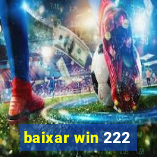 baixar win 222